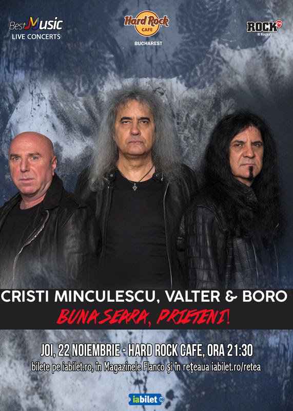 Concert ”Bună seara, Prieteni!” (Cristi Minculescu, Valter & Boro) la Hard Rock Cafe