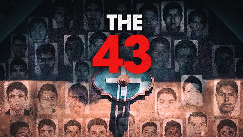The 43 Povestea studenților care au dispărut militând pentru dreptate